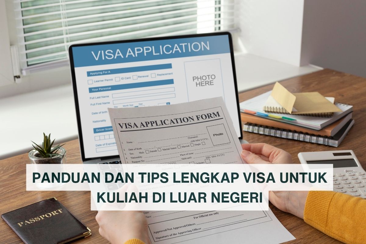 Panduan Dan Tips Lengkap Visa Untuk Kuliah di Luar Negeri