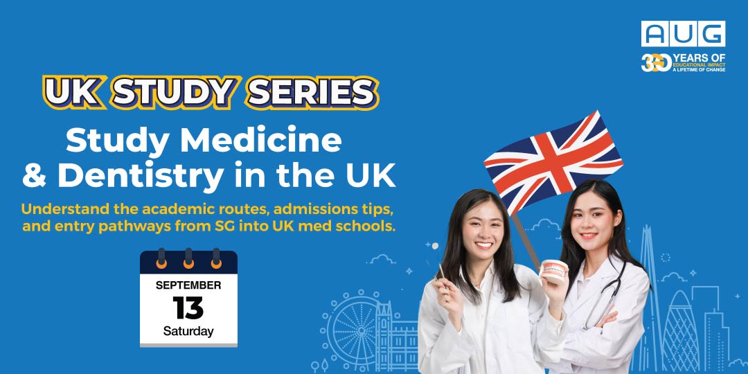 [AUG Singapore] Study in the United Kingdom (UK) Series: UK Medicine and Dentistry Seminar