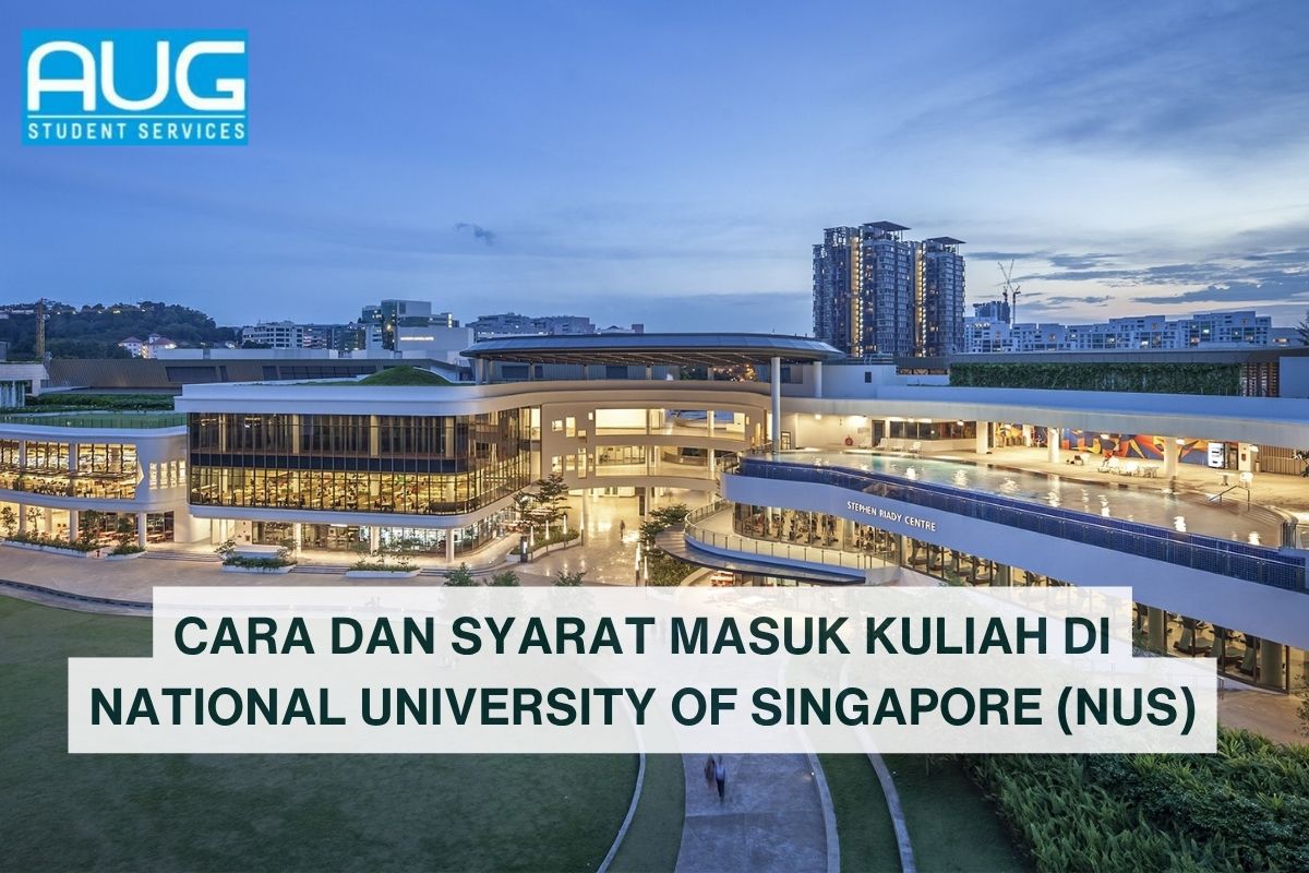 Cara Dan Syarat Masuk Kuliah Di National University of Singapore (NUS)