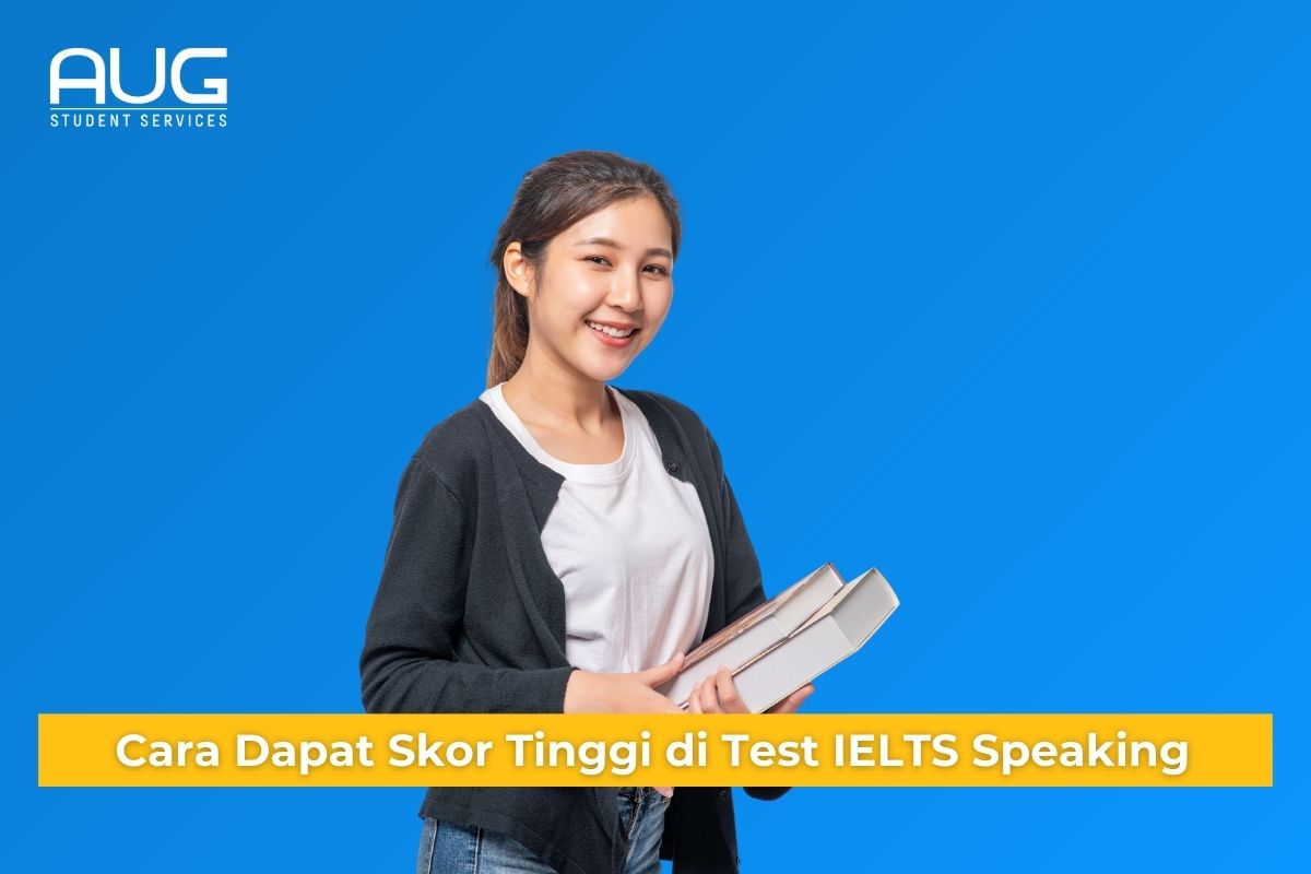 Cara Dapat Skor Tinggi di Test IELTS Speaking