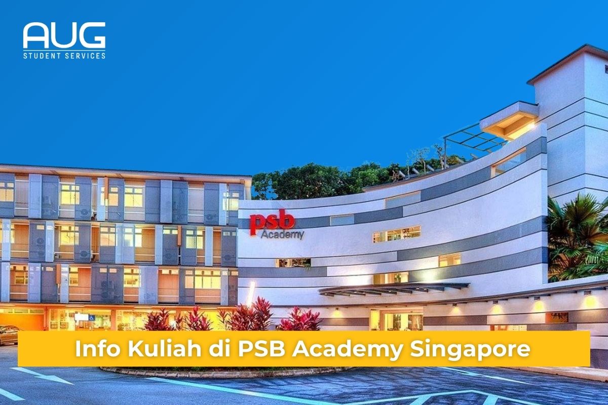 Panduan Lengkap Kuliah di PSB Academy Singapore (Biaya, Jurusan & Cara Daftar)