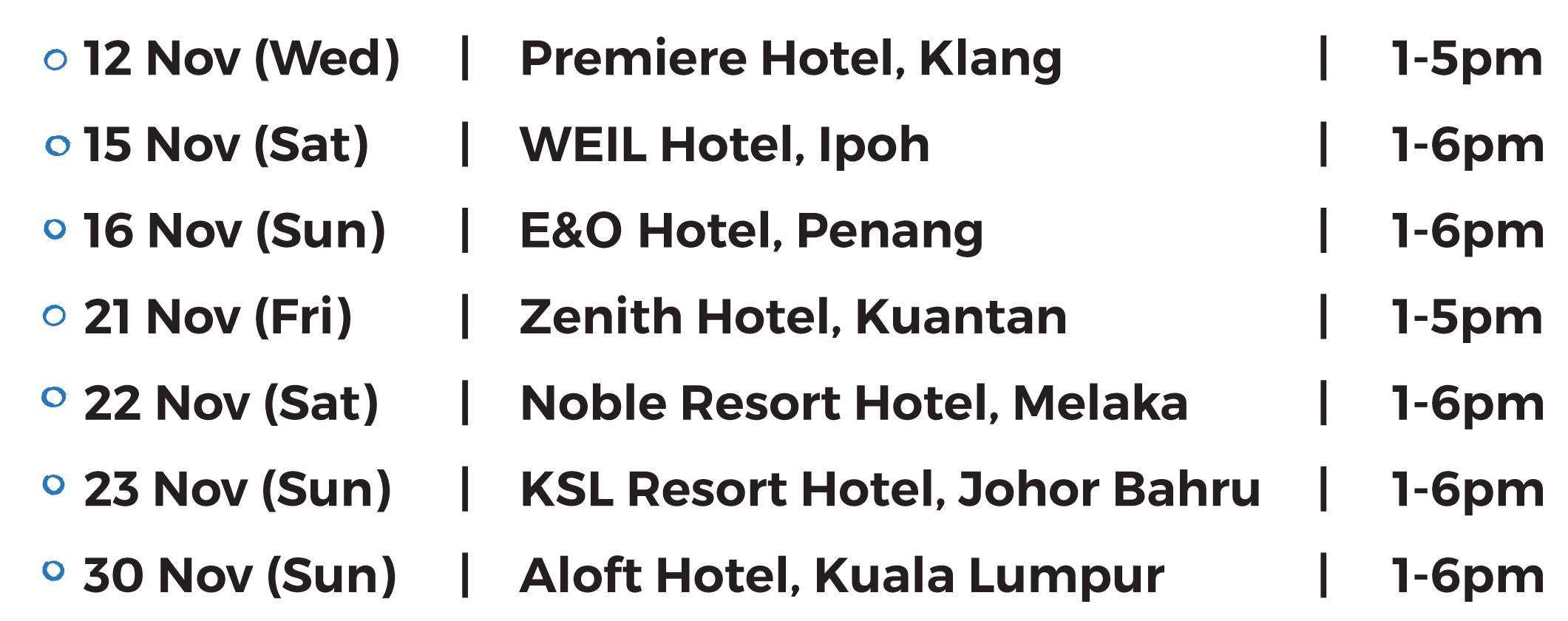 Premiere Hotel Klang, Weil Hotel Ipoh, E&O Hotel Penang, Zenith Hotel Kuantan, Noble Resort Hotel Melaka, KSL Resort Hotel Johor Bahru, Aloft Hotel Kuala Lumpur