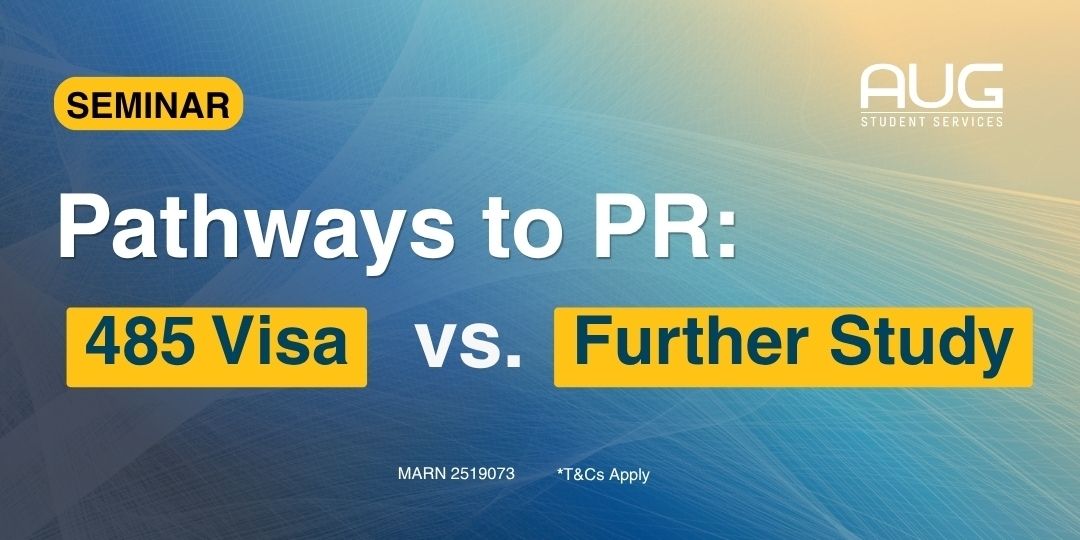 [AUG Melbourne] Pathways to PR: 485 Visa vs. Further Study