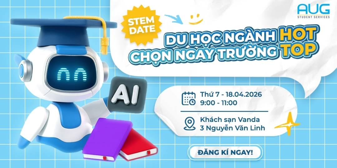 [AUG Việt Nam] STEM-DATE: Du Học Ngành HOT – Chọn Ngay Trường TOP