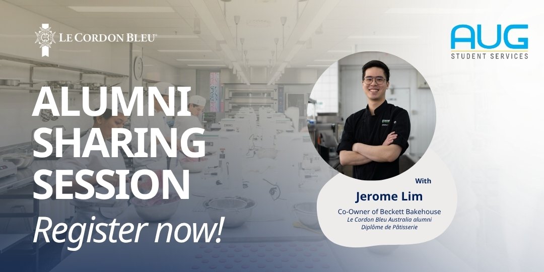[AUG Singapore] Alumni Sharing Session with Jerome Lim | Le Cordon Bleu Australia